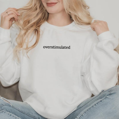 Overstimulated Embroidered Sweatshirt