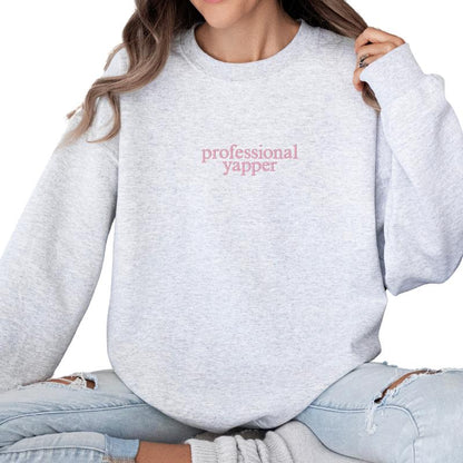 Professional Yapper Sweatshirt